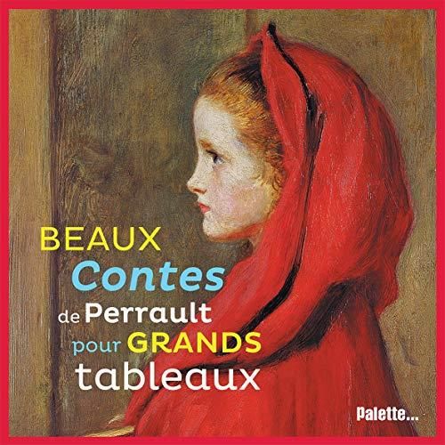 Beaux contes de Perrault pour grands tableaux