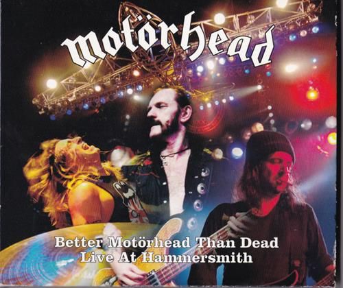 Better Motörhead than dead
