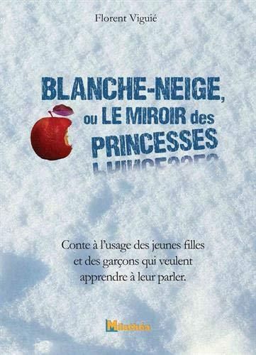 Blanche-Neige ou Le miroir des princesses