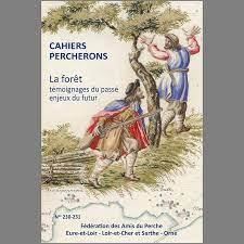 Cahiers percherons : La Forêt, témoignages du passé, enjeux du futur