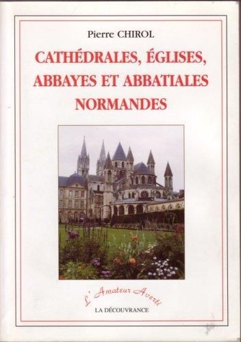 Cathédrales, églises, abbayes et abbatiales normandes
