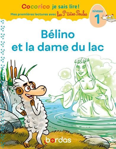 Cocorico je sais lire ! T.21 : Bélino et la dame du Lac