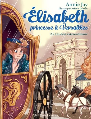Elisabeth, princesse à Versailles T23 - Un don extraordinaire
