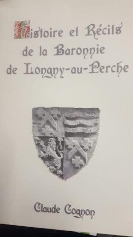Histoire et récits de la Baronnie de Longny-au-Perche