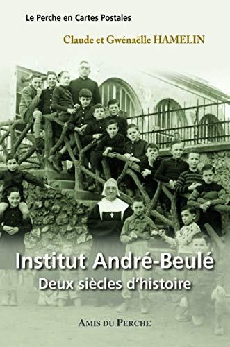 Institut Andre-Beule deux siecles d'histoire