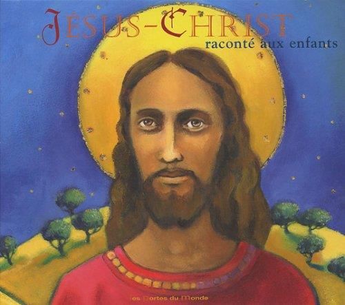 Jésus-Christ raconté aux enfants