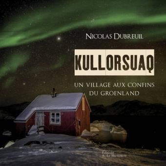 Kullorsuaq : un village aux confins du Groënland