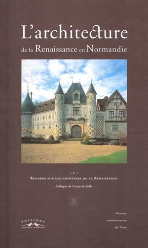 L'Architecture de la Renaissance en Normandie