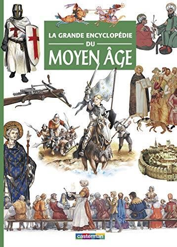 La Grande encyclopédie du Moyen-âge