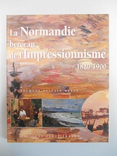 La Normandie berceau de l'impressionnisme (1820-1900 )