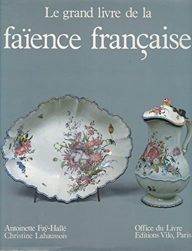 Le Grand livre de la faïence française