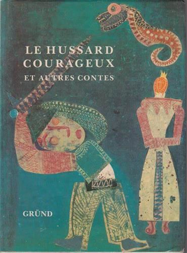 Le Hussard courageux et autres contes