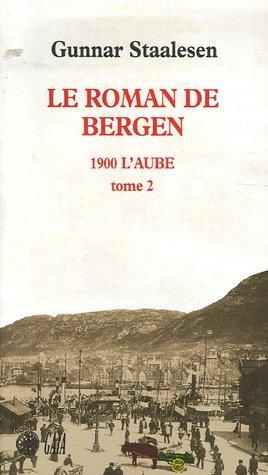 Le Roman de Bergen (2) 1900 L'Aube de Bergen