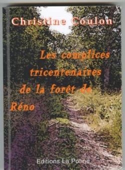 Les Complices tricentenaires de la forêt de Réno