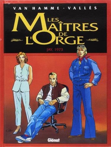 Maîtres de l'orge. (Les) T.06 : Jay, 1973