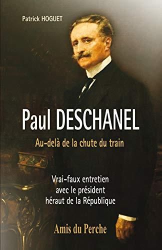Paul Deschanel, au-delà de la chute du train