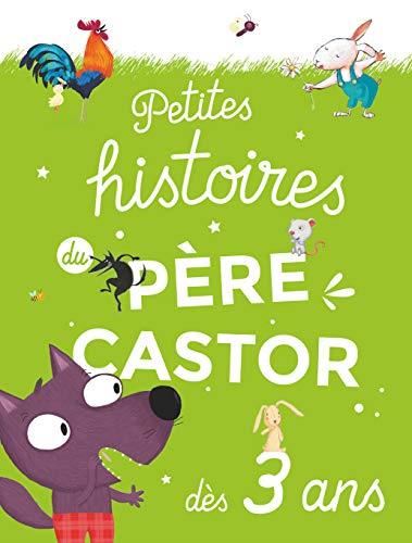 Petites histoires du Père Castor : Petites histoires du Père Castor