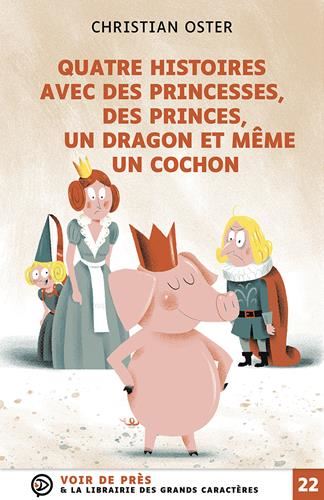 Quatre histoires avec des princesses, des princes, un dragon et même un cochon