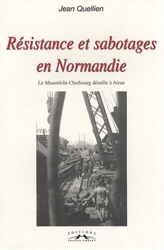 Résistance et sabotages en Normandie