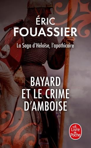 Saga d'Héloïse, l'apothicaire (La) T.01 : Bayard et le crime d'Amboise
