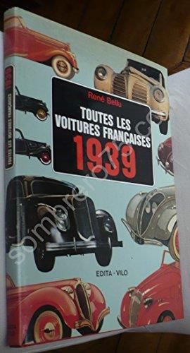Toutes Les Voitures Francaises 1939 Et Leurs Rivales