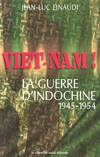 Viêt-nam: la guere d'indochine 1945-1954